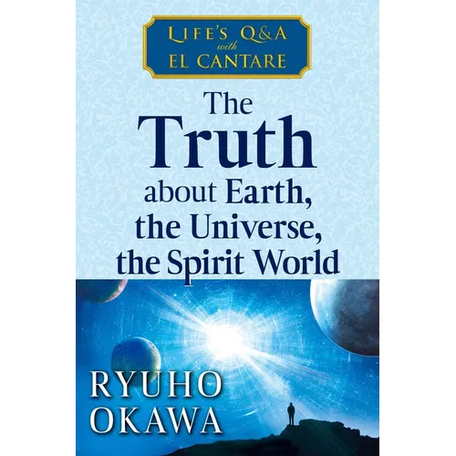 The Truth about Earth, the Universe, the Spirit World: Life's Q&A with El Cantare - Paperback | Books | Wiccan Center