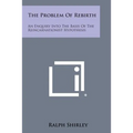 The Problem of Rebirth: An Enquiry Into the Basis of the Reincarnationist Hypothesis - Paperback | Books | Wiccan Center