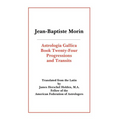 Astrologia Gallica Book 24: Progressions and Transits - Paperback | Books | Wiccan Center