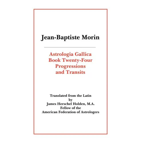Astrologia Gallica Book 24: Progressions and Transits - Paperback | Books | Wiccan Center