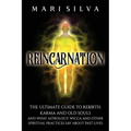 Reincarnation: The Ultimate Guide to Rebirth, Karma and Old Souls and What Astrology, Wicca and Other Spiritual Practices Say About Past Lives - Paperback | Books | Wiccan Center