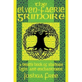 The Elven-Faerie Grimoire: A Druid's Book of Shadows, Light and Enchantment - Paperback | Books | Wiccan Center