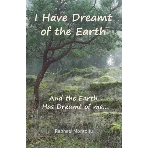 I Have Dreamt of the Earth: And the Earth Has Dreamt of Me... - Paperback | Books | Wiccan Center