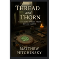 Thread and Thorn: Stitching Spells from Rural Cloth - Paperback | Books | Wiccan Center