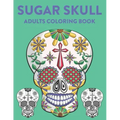 Sugar Skull Adults Coloring Book: A Sugar Skull Coloring Activity Book With Intricate Designs, Adult Coloring Sheets For Stress Relief - Paperback | Books | Wiccan Center