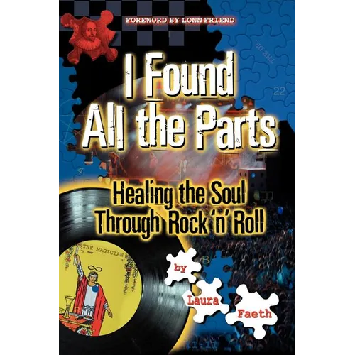 I Found All the Parts: Healing the Soul Through Rock 'n' Roll - Paperback | Books | Wiccan Center