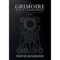The Grimoire Encyclopaedia: Volume 1: A convocation of spirits, texts, materials, and practices - Paperback