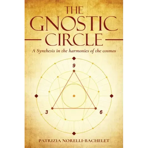 The Gnostic Circle: A Synthesis in the Harmonies of the Cosmos - Paperback | Books | Wiccan Center