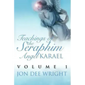 Teachings of the Seraphim Angel KARAEL: Volume 1 - Paperback | Books | Wiccan Center