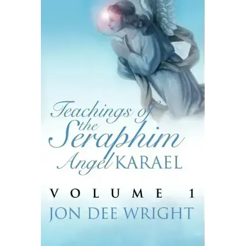 Teachings of the Seraphim Angel KARAEL: Volume 1 - Paperback | Books | Wiccan Center
