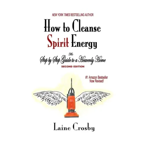 How to Cleanse Spirit Energy: The Step-by-Step Guide to a Heavenly Home - Paperback | Books | Wiccan Center