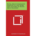 Royal Arch Companion Adapted to the Work and Lectures of Royal Arch Masonry - Paperback | Books | Wiccan Center
