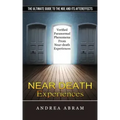 Near Death Experiences: The Ultimate Guide to the Nde and Its Aftereffects (Verified Paranormal Phenomena From Near-death Experiences) - Paperback | Books | Wiccan Center