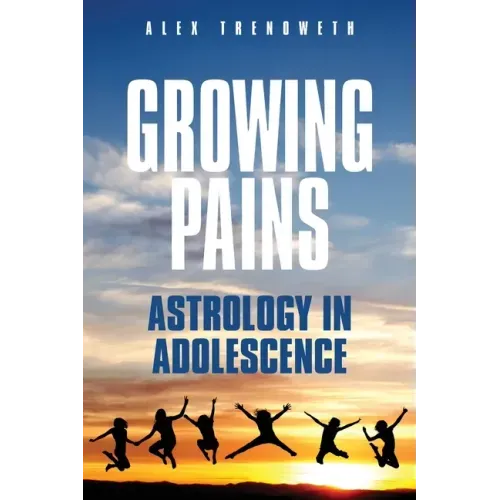 Growing Pains: Astrology in Adolescence - Paperback | Books | Wiccan Center