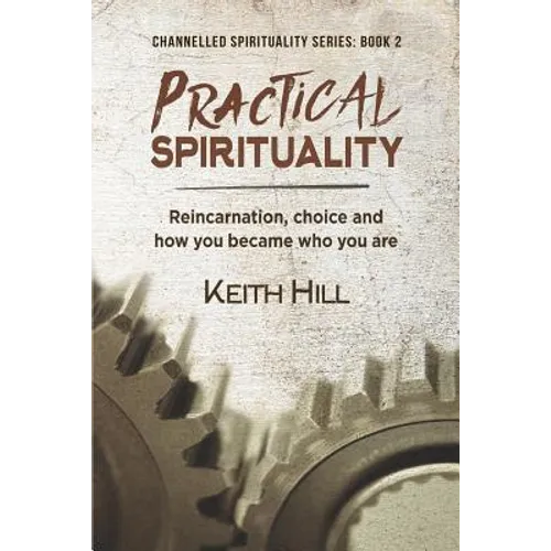 Practical Spirituality: Reincarnation, Choice and How You Became Who You Are - Paperback | Books | Wiccan Center