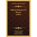 Biblical Defenses Of Slavery (1864) - Paperback
