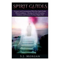 Spirit Guides: Connect and Communicate With Your Spirit With Confidence - Develop A Life Of Comfort, Guidance, And Connect To Your Higher Self - Paperback | Books | Wiccan Center