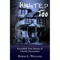 Haunted Too: Incredible True Stories of Ghostly Encounters - Paperback | Books | Wiccan Center