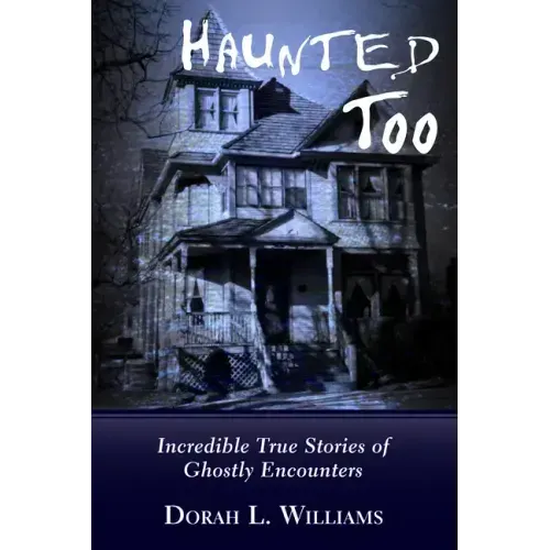 Haunted Too: Incredible True Stories of Ghostly Encounters - Paperback | Books | Wiccan Center