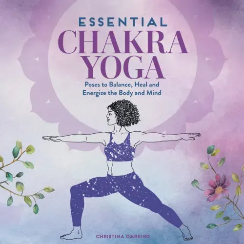 Essential Chakra Yoga: Poses to Balance, Heal, and Energize the Body and Mind - Paperback