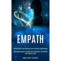 Empath: Overcoming Anxiety, Gaining Self-confidence and Finding Your Sense of Self (Healing Guide From Narcissism and Narcissistic Relationships) - Paperback | Books | Wiccan Center