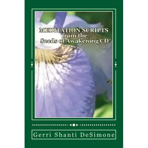 MEDITATION SCRIPTS for the Seeds of Awakening CD: Attunements to Re-Member with Your Higher Self - Paperback