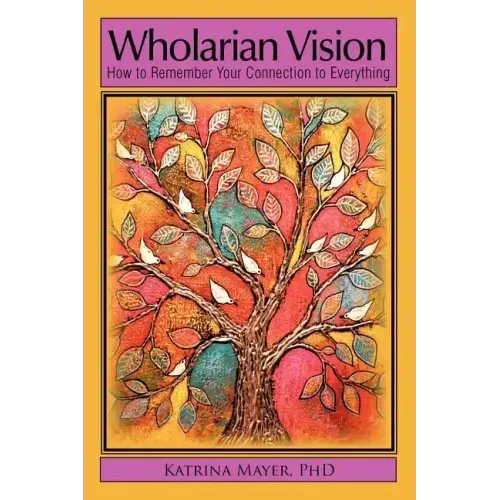 Wholarian Vision: How to Remember Your Connection to Everything - Paperback | Books | Wiccan Center