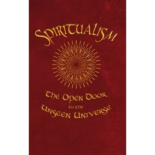 Spiritualism: The Open Door to the Unseen Universe - Hardcover | Books | Wiccan Center