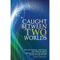 Caught Between Two Worlds - Paperback | Books | Wiccan Center