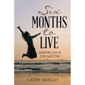Six Months to Live: Making Each Day Matter - Paperback | Books | Wiccan Center