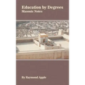 Education by Degrees: Masonic Notes - Paperback