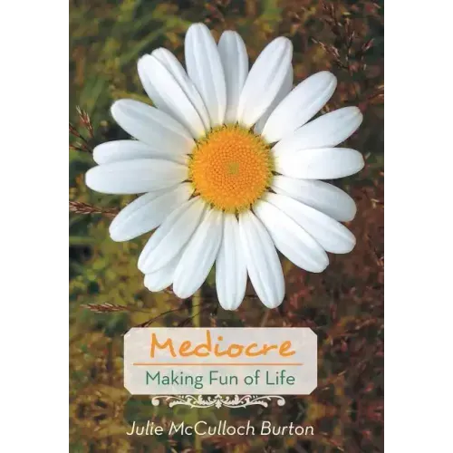 Mediocre: Making Fun of Life - Hardcover | Books | Wiccan Center
