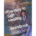 The Way to Self-Healing Workbook: Your Guide for the Journey Inward through the Power of Your Mind - Paperback | Books | Wiccan Center