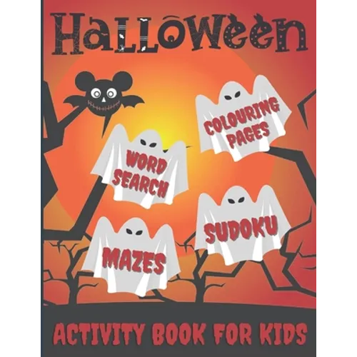 Halloween Activity Book For Kids: Word Search, Colouring Pages, Mazes, Sudokus: Pumpkins, Witches, Monsters, Ghosts, Haunted Houses, Vampires, Trick o - Paperback | Books | Wiccan Center