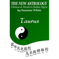 The New Astrology Taurus Chinese and Western Zodiac Signs: The New Astrology by Sun Signs - Paperback | Books | Wiccan Center