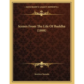 Scenes From The Life Of Buddha (1898) - Paperback | Books | Wiccan Center
