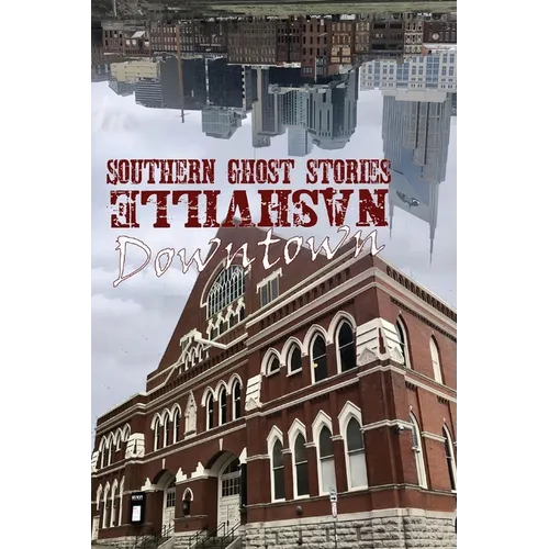 Southern Ghost Stories: Downtown Nashville - Paperback | Books | Wiccan Center