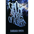 Ghost Stories of Alberta - Paperback | Books | Wiccan Center