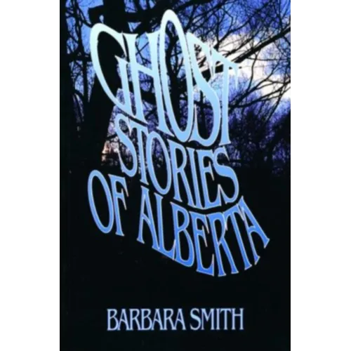 Ghost Stories of Alberta - Paperback | Books | Wiccan Center