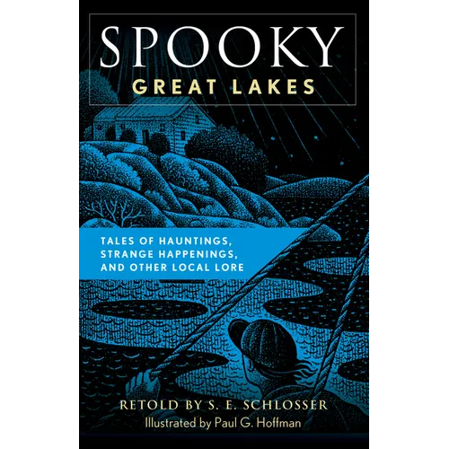 Spooky Great Lakes: Tales of Hauntings, Strange Happenings, and Other Local Lore - Paperback | Books | Wiccan Center