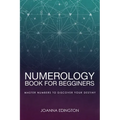 Numerology Book for Beginners: Master Numbers To Discover Your Destiny - Paperback | Books | Wiccan Center