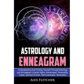 Astrology And Enneagram: Understanding And Finding Yourself Through Astrology and Enneagram (Zodiac Signs, Horoscopes, Personality Types, Spiri - Paperback | Books | Wiccan Center