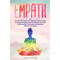 Empath: The Survival Guide for Highly Sensitive People to Empath Healing: How to Develop Your Gift & Spirituality to Become an - Paperback
