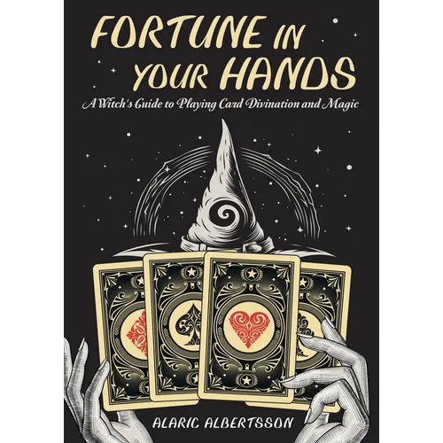 Fortune in Your Hands: A Witch's Guide to Playing Card Divination and Magic - Paperback | Books | Wiccan Center