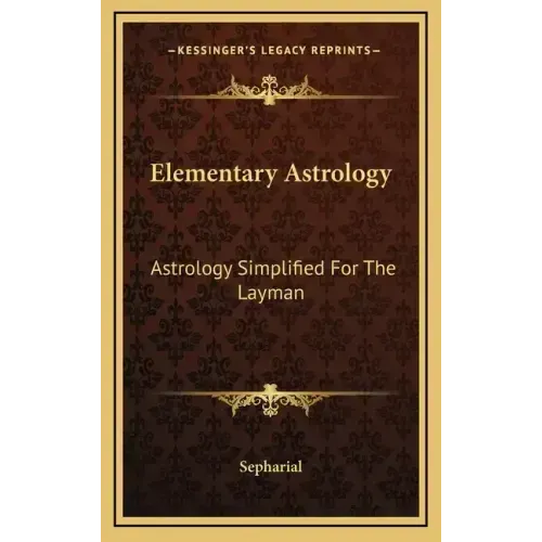 Elementary Astrology: Astrology Simplified For The Layman - Hardcover | Books | Wiccan Center