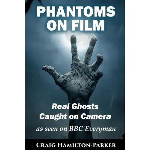 Phantoms on Film - Real Ghosts Caught on Camera: Ghost and Spirit Photography Explained - Paperback | Books | Wiccan Center