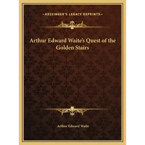 Arthur Edward Waite's Quest of the Golden Stairs - Hardcover