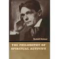 The Philosophy of Spiritual Activity - Hardcover | Books | Wiccan Center