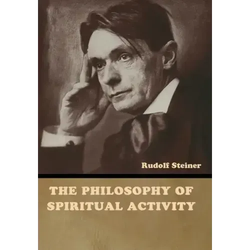 The Philosophy of Spiritual Activity - Hardcover | Books | Wiccan Center