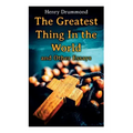 The Greatest Thing In the World and Other Essays: Lessons from the Angelus, The Changed Life, the Greatest Need of the World, Dealing with Doubt - Paperback | Books | Wiccan Center